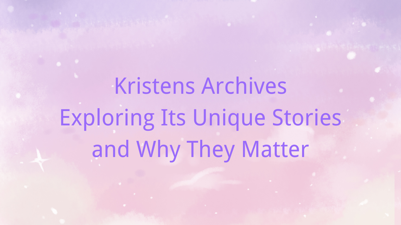 Kristen’s Archives Exploring the Stories That Captivate Readers Centpick(01)